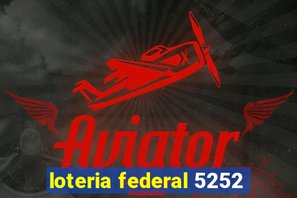 loteria federal 5252